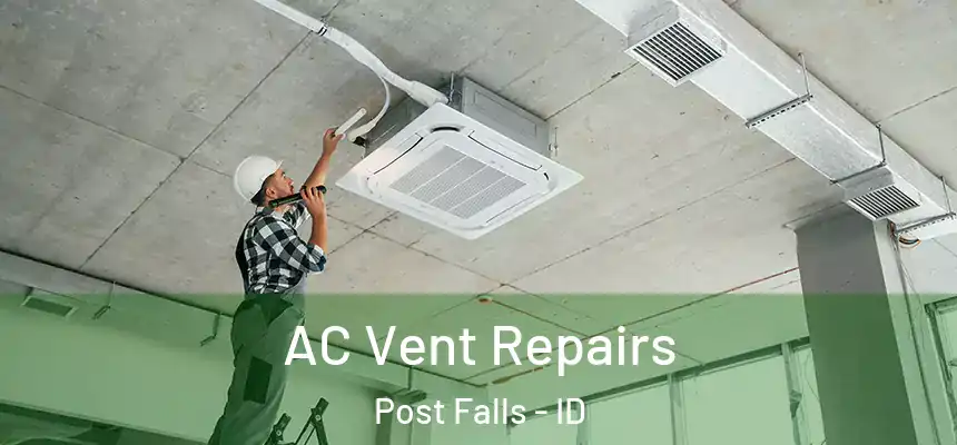  AC Vent Repairs Post Falls - ID