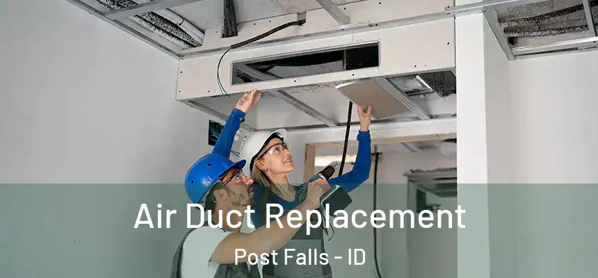  Air Duct Replacement Post Falls - ID