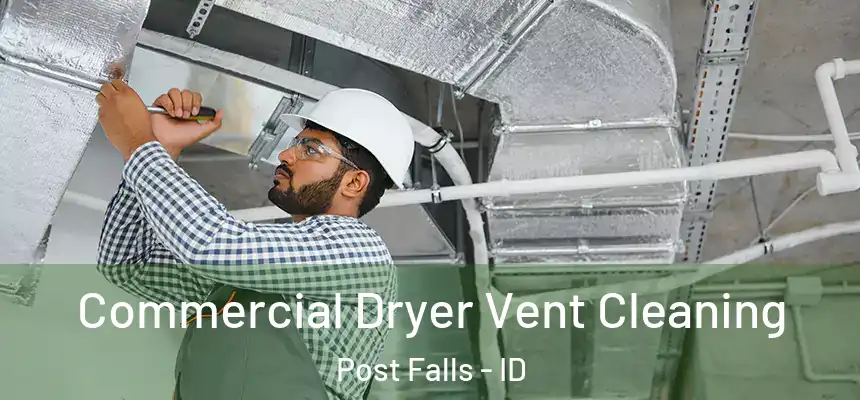 Commercial Dryer Vent Cleaning Post Falls - ID