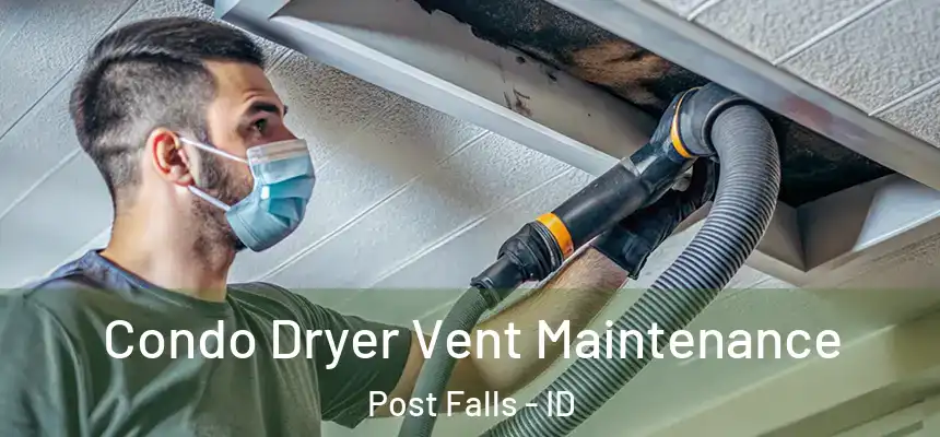  Condo Dryer Vent Maintenance Post Falls - ID