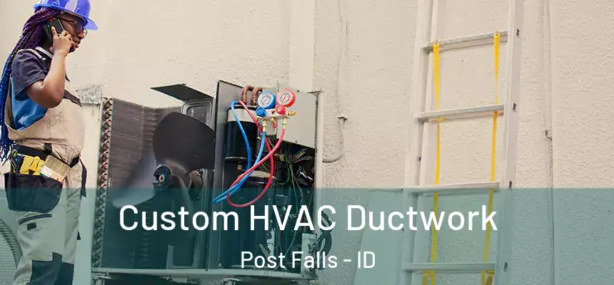 Custom HVAC Ductwork Post Falls - ID