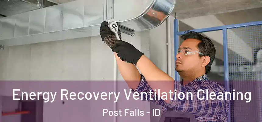 Energy Recovery Ventilation Cleaning Post Falls - ID