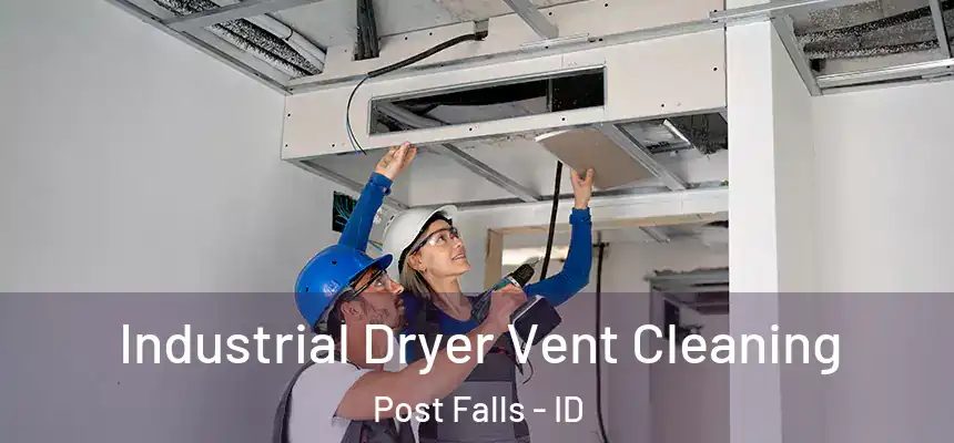  Industrial Dryer Vent Cleaning Post Falls - ID