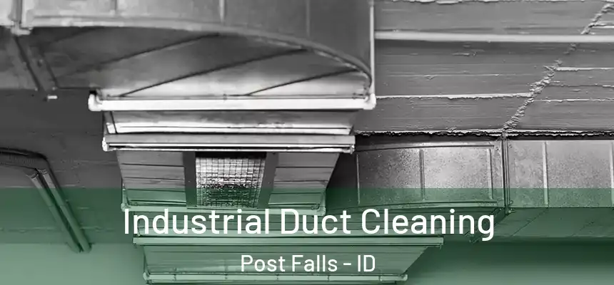 Industrial Duct Cleaning Post Falls - ID
