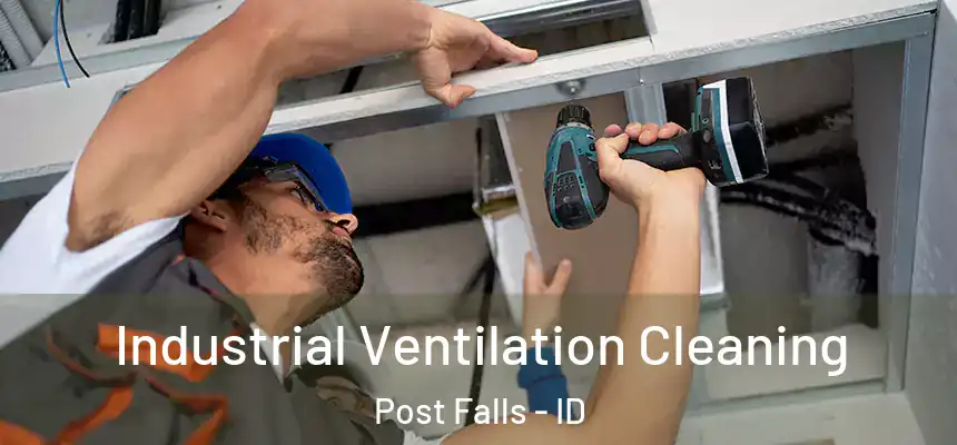 Industrial Ventilation Cleaning Post Falls - ID