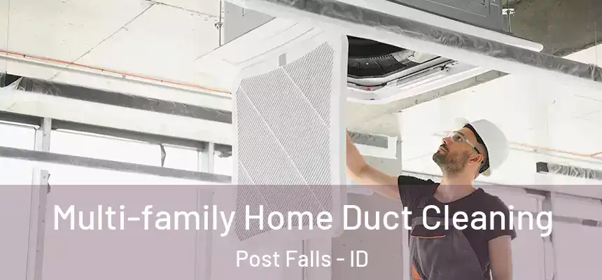 Multi-family Home Duct Cleaning Post Falls - ID