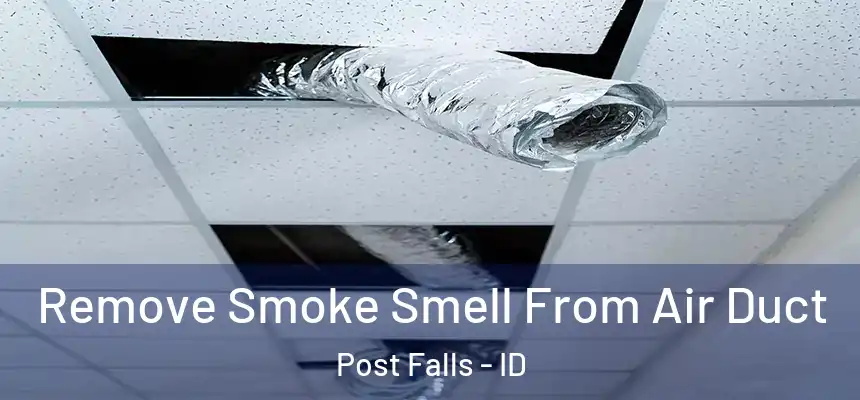 Remove Smoke Smell From Air Duct Post Falls - ID