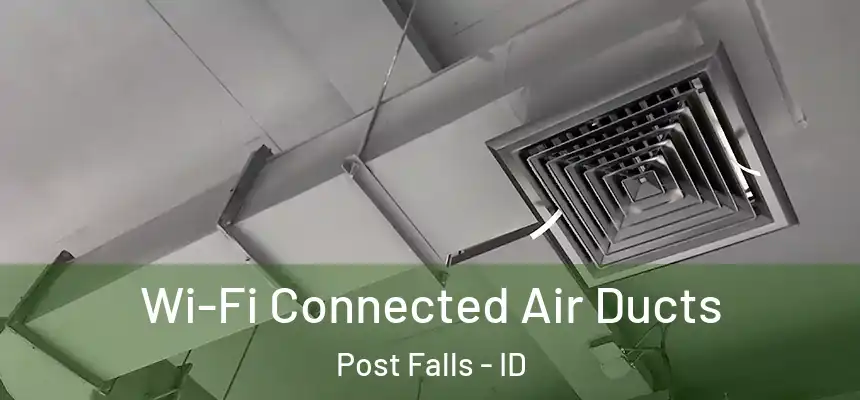  Wi-Fi Connected Air Ducts Post Falls - ID